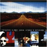 The Jesus And Mary Chain - Stoned & Dethroned