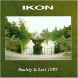 Ikon - Reality Is Lost 1999