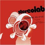 Stereolab - Margerine Eclipse