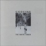 Codeine - The White Birch