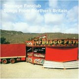 Teenage Fanclub - Songs From Northern Britain