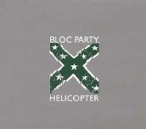 Bloc Party - Helicopter