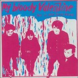 My Bloody Valentine - This Is Your Bloody Valentine