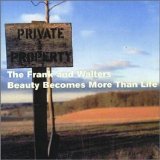 The Frank And Walters - Beauty Becomes More Than Life