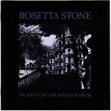 Rosetta Stone - An Eye For The Main Chance