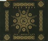 Test Dept. - Pax Americana