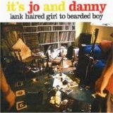 It's Jo And Danny - lank haired girl to bearded boy