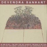 Devendra Banhart - Oh Me Oh My... The Way The Day Goes By The Sun Is Setting Dogs Are Dreaming Lovesongs Of The Christmas Spirit