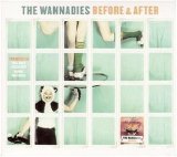 The Wannadies - Before & After