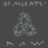 La Muerte - Raw