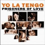 Yo La Tengo - Prisoners of Love: A Smattering of Scintillating [2 disc]