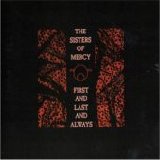 The Sisters Of Mercy - First And Last And Always [Remastered 2006]