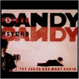 The Jesus And Mary Chain - Psychocandy