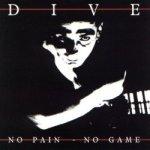 Dive - No Pain - No Game