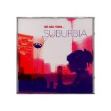 Suburbia - We Are From ...