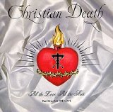 Christian Death - All The Love All The Hate (Part 1 : All the Love)