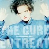 The Cure - Entreat