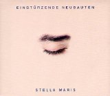 Einstürzende Neubauten - Stella Maris