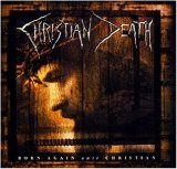 Christian Death - Born Again Anti Christian