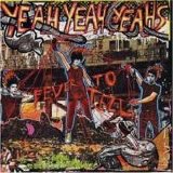 Yeah Yeah Yeahs - Fever To Tell