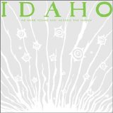 Idaho - We Were Young And Needed The Money