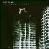 The Dears - No Cities Left