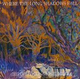 Current 93 - Where the Long Shadows Fall (BeforeTheInmostLight)