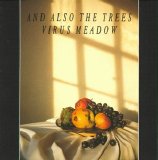 And Also The Trees - Virus Meadow