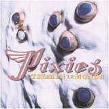 Pixies - Trompe Le Monde