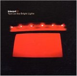 Interpol - Turn on the Bright Lights