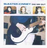 Sleater-Kinney - Dig Me Out