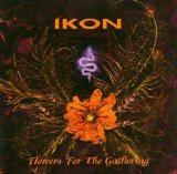 Ikon - Flowers For The Gathering