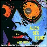 Alien Sex Fiend - Acid Bath
