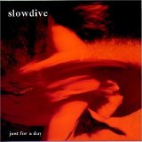 Slowdive - Just For A Day