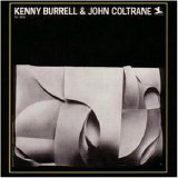 Kenny Burrell & John Coltrane - Kenny Burrell & John Coltrane