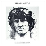 Elijah's Mantle - Angels Of Perversity
