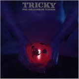 Tricky - Pre-Millennium Tension