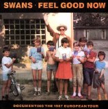 Swans - Feel Good Now