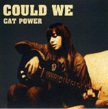 Cat Power - Could We