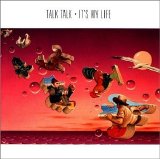 Talk Talk - It's My Life