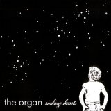 The Organ - Sinking Hearts