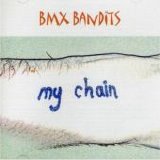 BMX Bandits - My Chain