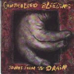 Controlled Bleeding - Songs from the Drain