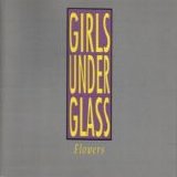 Girls Under Glass - Flowers