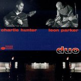 Hunter, Charlie - Charlie Hunter & Leon Parker - Duo