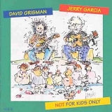 Jerry Garcia & David Grisman - Not For Kids Only