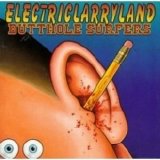 Butthole Surfers - Electriclarryland