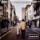 Oasis - What's the Story Morning Glory