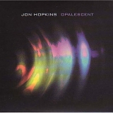 Jon Hopkins - Opalescent