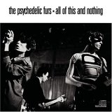 The Psychedelic Furs - All Of This And Nothing